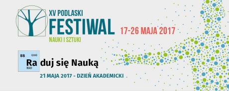 XV Podlaski Festiwal Nauki i Sztuki