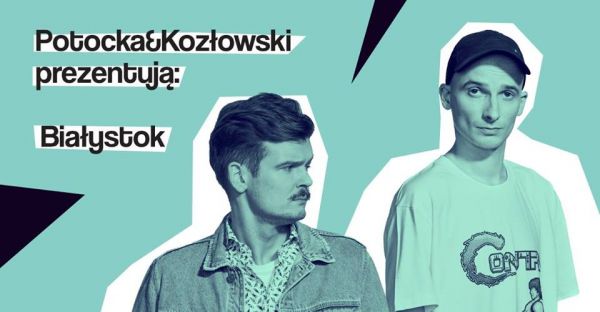 Potocka&Kozłowski prezentują Jasiek Borkowski i Maciek Adamczyk